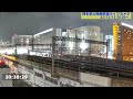 博多駅山陽新幹線ライブカメラ 22 12 13 20 30頃～22 12 14 08 30頃