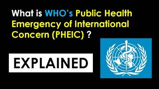 WHO Global Public Health Emergency Explained | PHEIC | Definition, Criteria, Implications