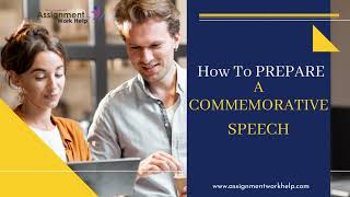 How To Prepare A Commemorative Speech - Assignment Work Help