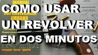 Como Usar un Revolver en Menos de Dos Minutos