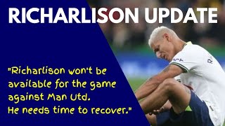 RICHARLISON INJURY UPDATE: Antonio Conte "He Won't be Available for the Man Utd Game. He Needs Time"