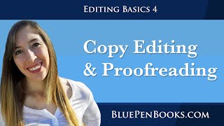 Phase 4: Copy Editing and Proofreading | EDITING BASICS