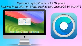 OCLP 1.4.3 Update: Resolved Mac with Non-Metal Graphics Card on macOS Sonoma 14.4 and 14.4.1