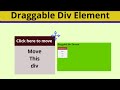 how to create draggable div element || draggable div element || draggable html element