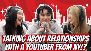 Talking About Relationships with A Youtuber from NY?!