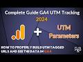 How to Use UTM Parameters in GA4 (2024 campaign tracking explained)