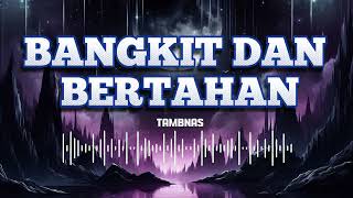 TAMBNAS - BANGKIT DAN BERTAHAN (OFFICIAL AUDIO)