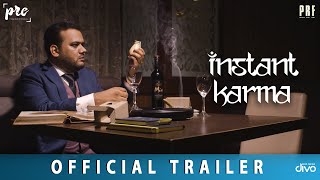 Instant Karma - Official Trailer | Nithish Shridhar | Deepak Subramanya