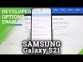 How to Enter Developer Options in SAMSUNG Galaxy S21 – Open Developer Mode