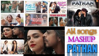 PATHAN ALL SONGS MASHUP 2023 | Bast Mashup song | sharukh Khan / Deepika Padukone / Arijit Singh