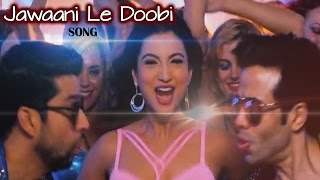 Jawaani Le Doobi Song | Kya Kool Hain Hum 3 | Gauahar Khan, Tusshar Kapoor
