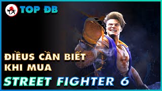 Street Fighter 6 | Top ĐB | 8 Điều Cần Biết Trước Khi Mua Street Fighter 6