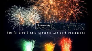 How To Draw Simple Computer Art with Processing