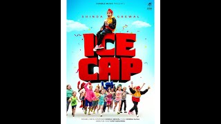 Ice Cap Punjabi Song  | Shinda Grewal | Gippy Grewal | Sukh Sanghera | Bhinda Aujla | Official Video