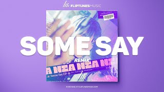 Nea - Some Say (Remix) | FlipTunesMusic™
