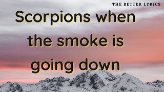 Scorpions when the smoke is going down lyrics