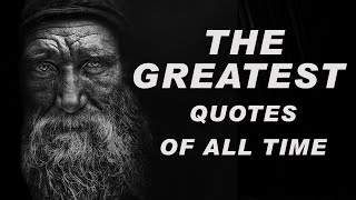 THE GREATEST QUOTES OF ALL TIME - Quotation & Motivation