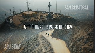 Las 2 ÚLTIMAS TREPADAS del 2024 | SANCRI \u0026 APU SIQAY | Escalada en BICI sin salir de LIMA