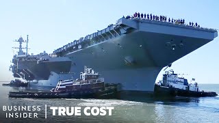 The True Cost Of The Most Advanced Aircraft Carrier | True Cost