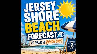 Jersey Shore Weather Forecast – May 18 – Sunny and 72