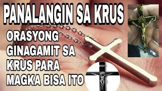 PANALANGIN SA KRUS NG KRISTO JESUS / PANG KARGA SA KRUS / ORASYON SA KRUS NG KRISTO