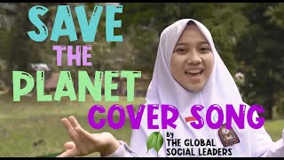 Save the planet Song (cover) by the Global Social Leaders | Earth day song for Kids