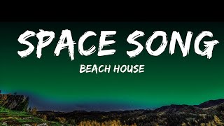 Beach House - Space Song (Lyrics)  | GoTo Music