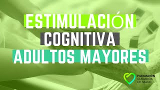 Estimulación Cognitiva para adultos mayores con o sin demencia - Dra. María Roca