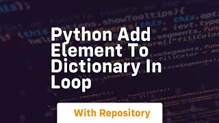 python add element to dictionary in loop