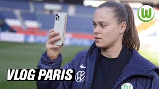 PSG - VfL Wolfsburg | Dancing in Paris | VLOG PSG | UWCL
