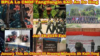 Jan 28 Zan: BPLA Le CNDF Tangtlang Ding. Indaw Khuapi Lak Doawknak Thoksal.Malaysia Ah Chinmi 50 Kai