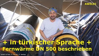 Rohrleitungsbau Fernwärme Ali beschreibt in türkischer Sprache die DN500 Abläufe im Graben YouTube