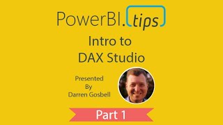 PowerBI.Tips - Tutorial - Introduction to DAX Studio - By Darren Gosbell
