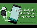 Android Bottom Navigation View Tutorial using Fragments