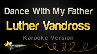 Luther Vandross Dance With My Father Karaoke Version