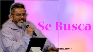 Se Busca | Pastor Santiago Proaño | Ekklesia New York |