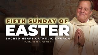 Fifth Sunday of Easter | Sacred Heart of Punta Gorda