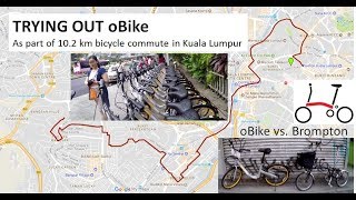 Trying out the shared bicycle scheme, oBike, in Kuala Lumpur