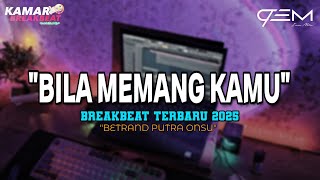 DJ BILA MEMANG KAMU BREAKBEAT TERBARU 2025