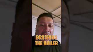 BRUSHING THE BOILER