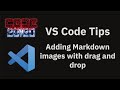 VS Code tips — Add images and links in Markdown by dragging and dropping