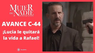 Mujer de Nadie AVANCE C44 ¡Lucia le quitará la vida a Rafael! Avance capitulo 44