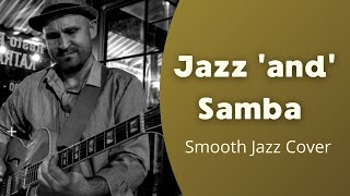 Jazz 'and' Samba - Jazz Guitar Improvisation with Tabs (Jobim) instrumental