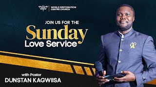 THE NATURE OF LOVE VERSUS SPIRITUAL GIFTS | Sunday Love Service | Pastor Dunstan Kagwiisa