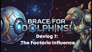 Devlog 7: The Factorio Influence