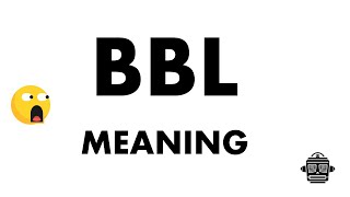 BBL Meaning