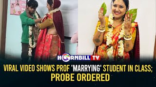 VIRAL VIDEO SHOWS PROF 'MARRYING' STUDENT IN CLASS; PROBE ORDERED