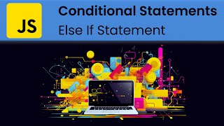 JavaScript - Conditional Statements: 'else if' Statement