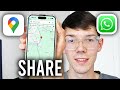How To Share Location In WhatsApp From Google Maps - Step By Step