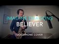 Believer - Imagine Dragons - Latest Cover songs (saxophone)